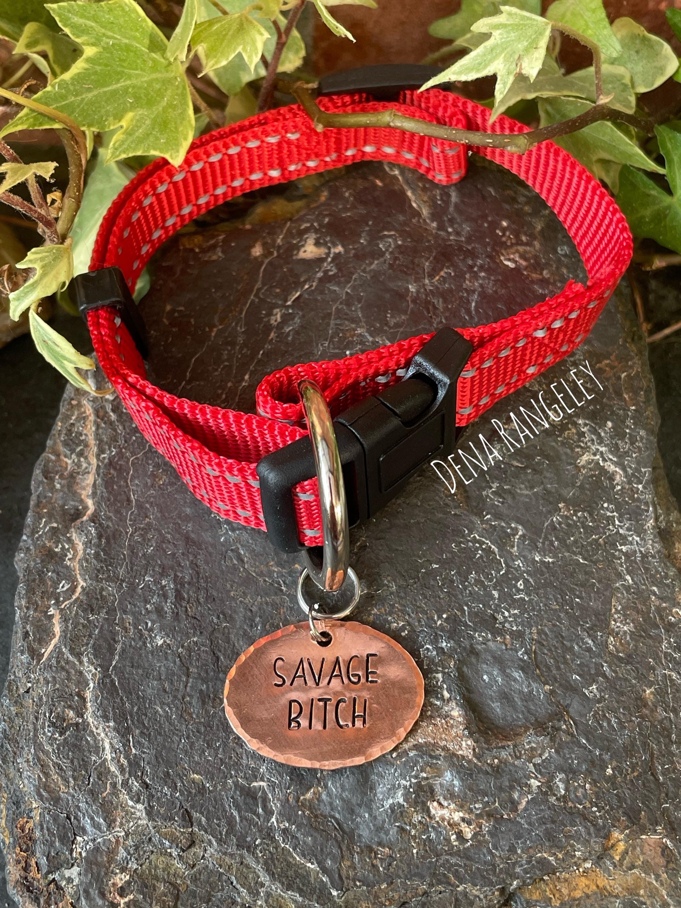 Savage bitch tag. Novelty dog tag. Savage bitch charm