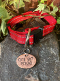 Cute but psycho tag. Novelty dog tag. Cute but psycho charm