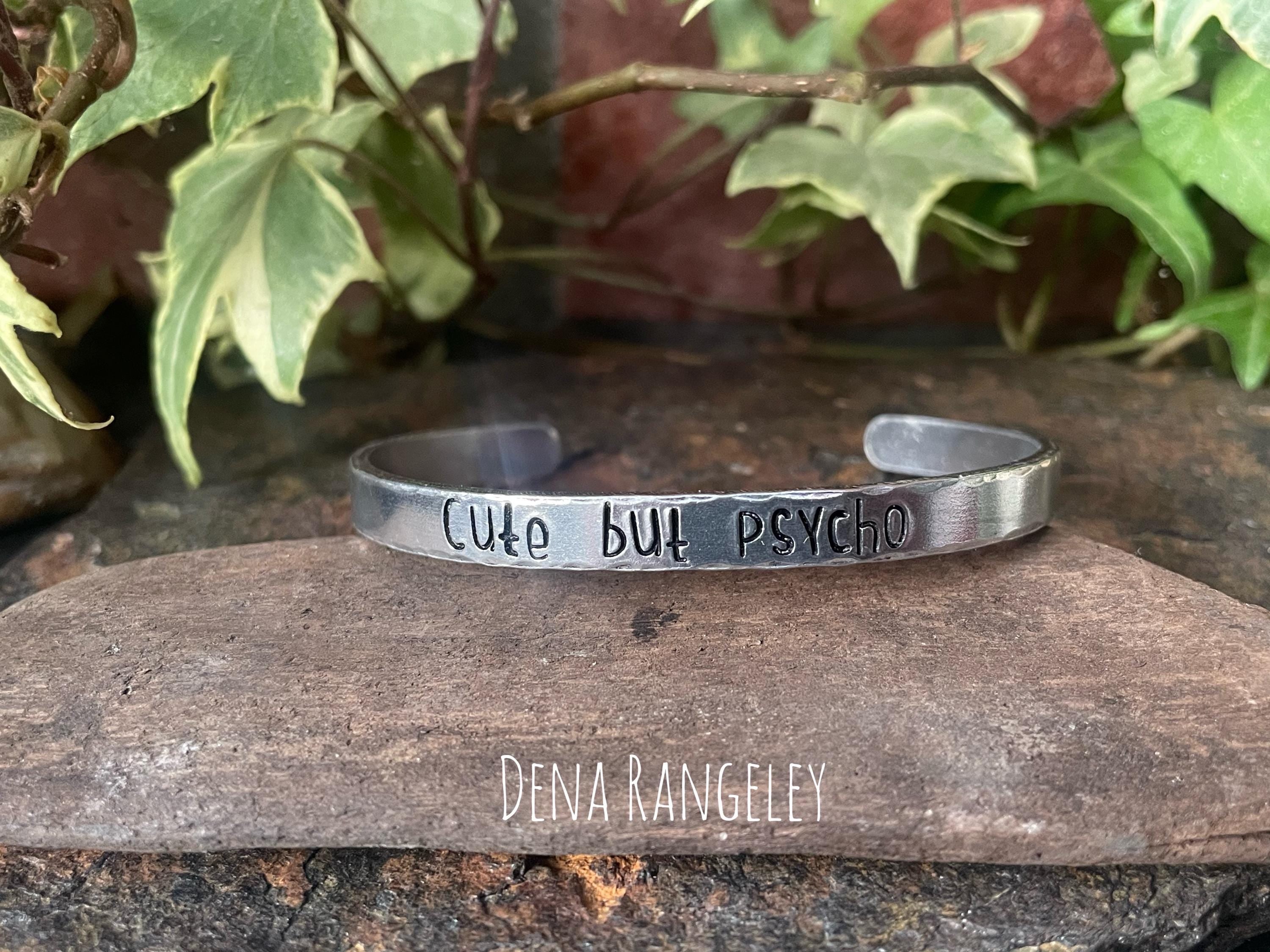Hand stamped cuff bracelet. Cute but psycho cuff bracelet. Aluminium cuff bracelet. Inspiring cuff bracelet