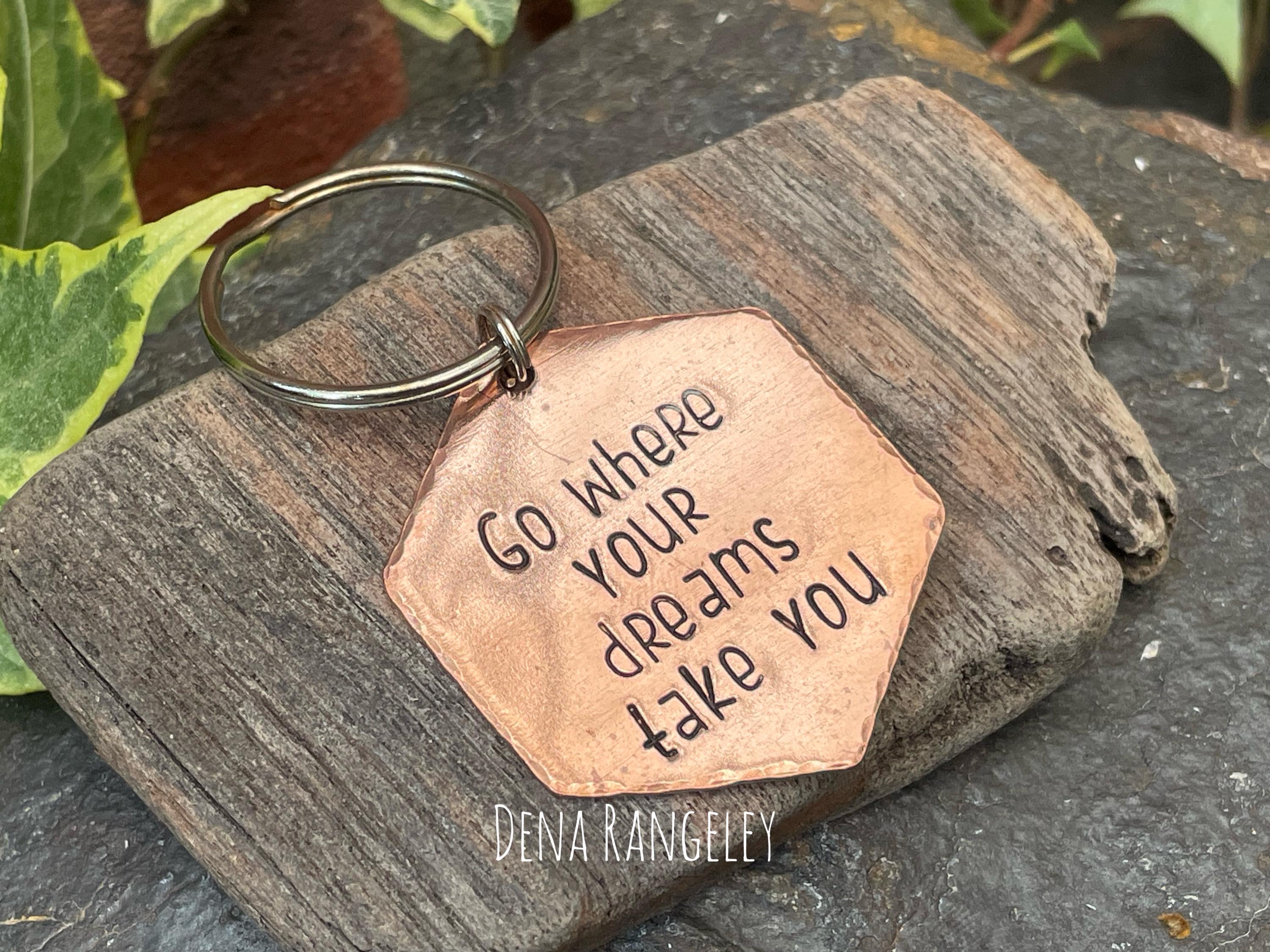 Go where your dreams take you, inspirational keyring, hand stamped keyring, copper keyring