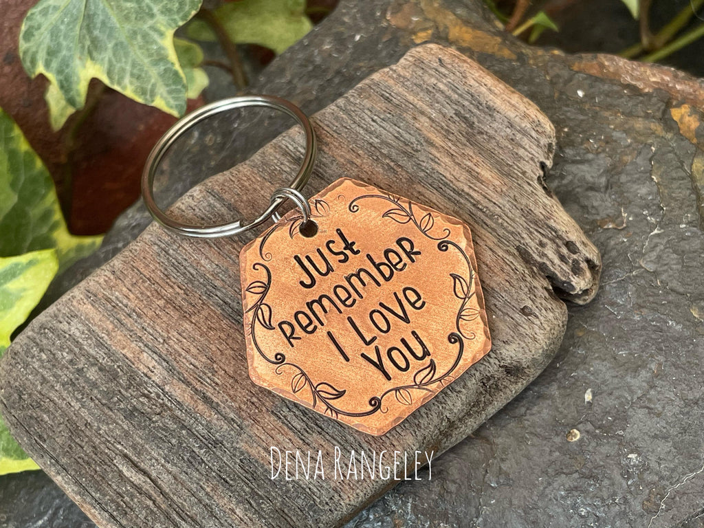 Just remember I love you, inspirational keyring, hand stamped keyring, copper keyring